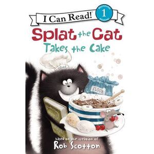 Splat the Cat Takes the Cake -- Rob Scotton